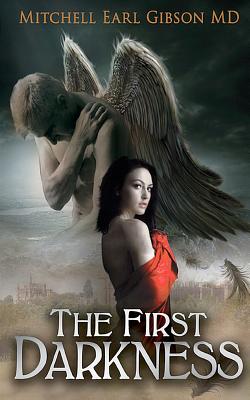 The First Darkness - Mitchell Earl Gibson