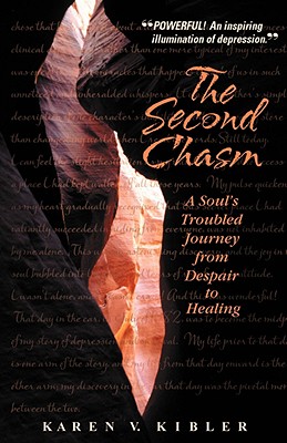 The Second Chasm: A Soul's Troubled Journey from Despair to Healing - Karen V. Kibler
