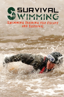 Survival Swimming: Swimming Training for Escape and Survival - Sam Fury