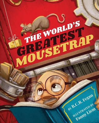 The World's Greatest Mousetrap - B. C. R. Fegan