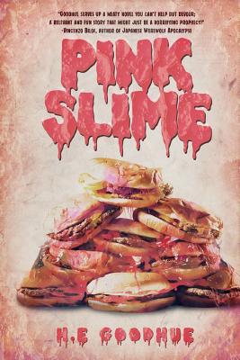 Pink Slime - H. E. Goodhue