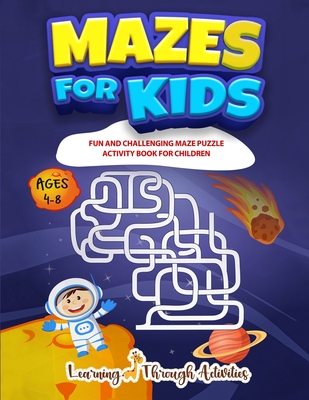 Mazes For Kids: Fun And Challenging Maze Puzzle Activity Book For Children Ages 4-8 - Charlotte Gibbs