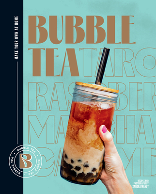 Bubble Tea: Make Your Own at Home! - Sandra Mahut
