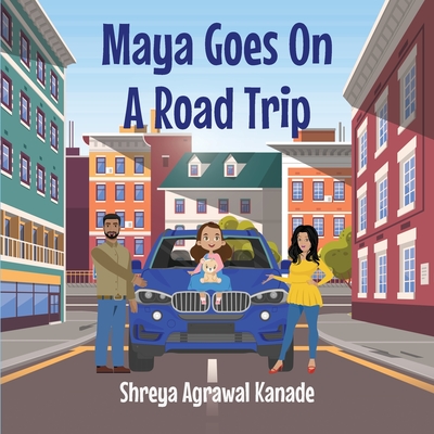 Maya goes on a road trip - Shreya Agrawal Kanade