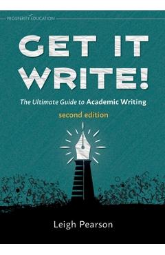 Poza produsului Get It Write! The Ultimate Guide to Academic Writing second edition - Leigh Pearson