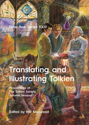 Translating and Illustrating Tolkien: Peter Roe Series XXIII - Will Sherwood