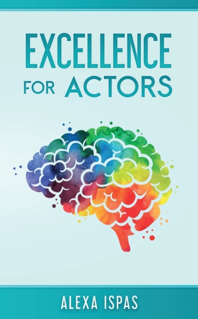 Excellence for Actors - Alexa Ispas