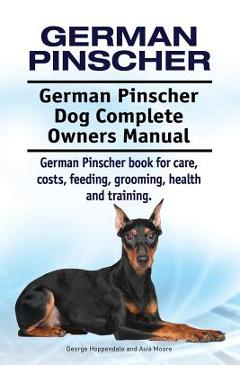 Coperta cărții 'German Pinscher. German Pinscher Dog Complete Owners Manual. German Pinscher book for care, costs, feeding, grooming,'