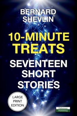 Coperta cărții '10-Minute Treats: Seventeen Short Stories - Bernard Shevlin'