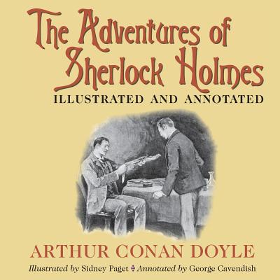 The Adventures of Sherlock Holmes: Illustrated and annotated - Arthur Conan Doyle