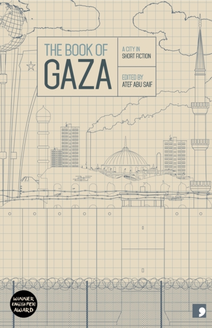 The Book of Gaza: A City in Short Fiction - Atef Abu Saif