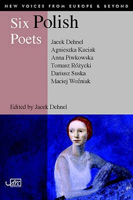 Six Polish Poets - Jacek Dehnel