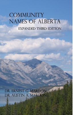 Community Place Names Of Alberta - Austin Mardon