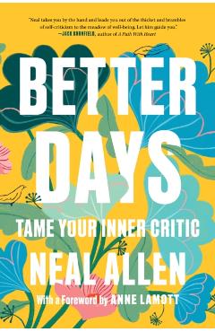 Better Days: Tame Your Inner Critic - Neal Allen