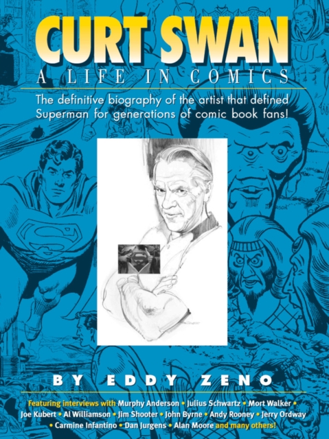 Curt Swan a Life in Comics - Eddy Zeno