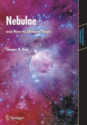 Coperta cărții 'Nebulae and How to Observe Them - Steven Coe'
