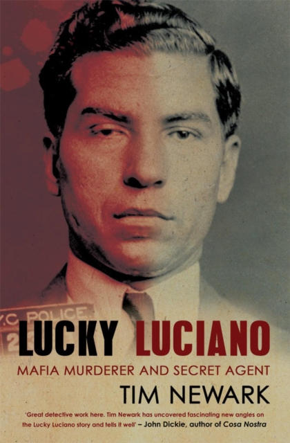 Lucky Luciano: The Real and the Fake Gangster. by Tim Newark - Tim Newark