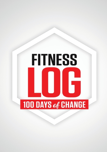 Fitness Log: 100 Days of Change - N. Rey