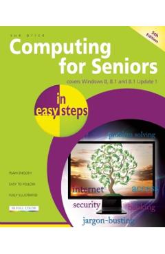 Poza produsului Computing for Seniors in Easy Steps: Covers Windows 8, 8.1 and 8.1 Update 1 - Sue Price