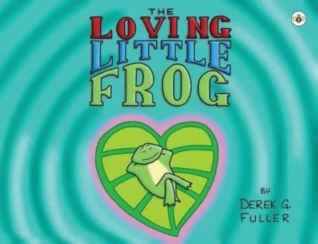 The Loving Little Frog - Derek G. Fuller