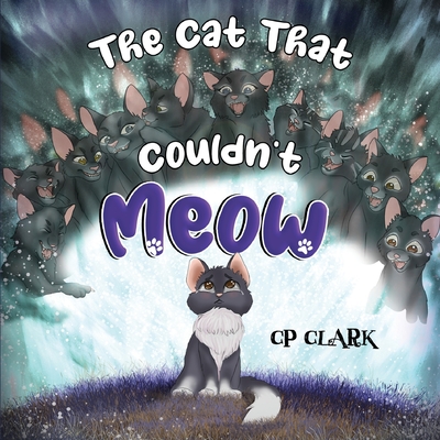 The Cat That Couldn't Meow - Cp Clark