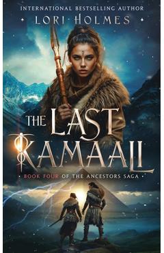 Poza produsului The Last Kamaali: Book 4 of The Ancestors Saga, A Fantasy Fiction Series - Lori Holmes
