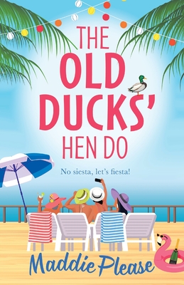 Coperta cărții 'The Old Ducks' Hen Do - Maddie Please'
