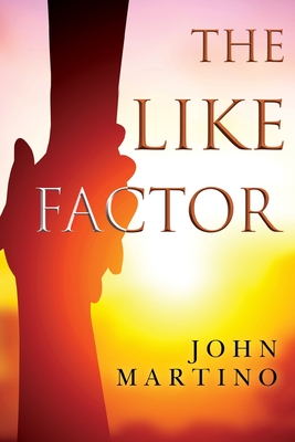 The Like Factor - John Martino