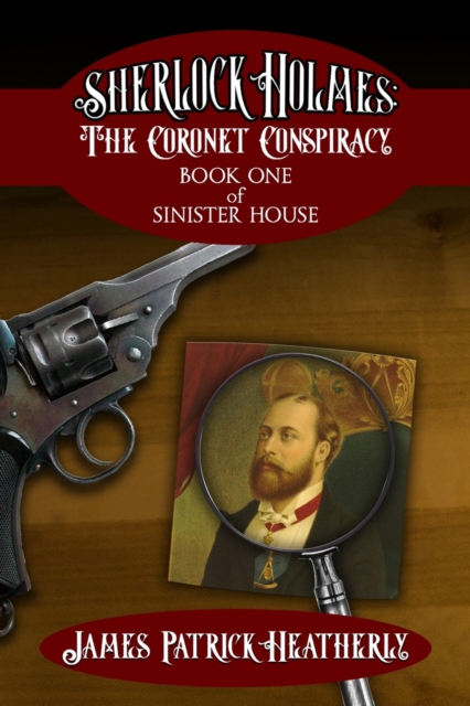 Sherlock Holmes: The Coronet Conspiracy - James Heatherly