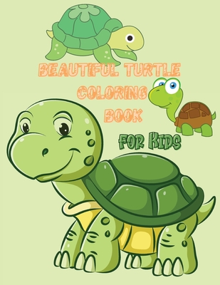 Beautiful Turtle Coloring Book for Kids: Over 50 Fun Coloring and Activity Pages with Cute Turtles and More! for Kids, Toddlers and Preschoolers - Boggy Adib