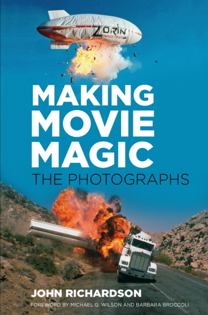 Making Movie Magic: The Photographs - John Richardson