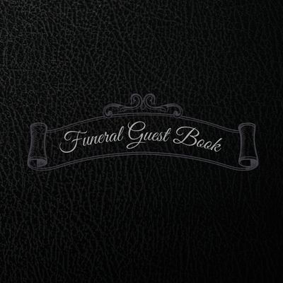 Funeral Guest Book: Condolence Book for Funerals / Sign In Book with Registry Lines for Names, Contact, and Messages - Russ West