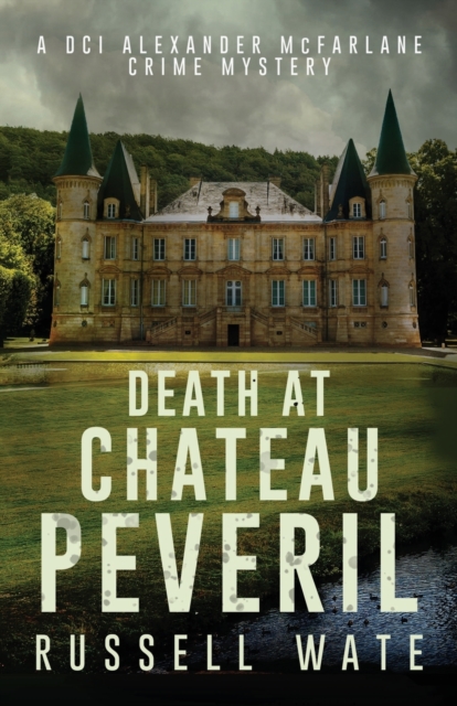 Death at Chateau Peveril - Russell Wate