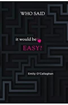 Coperta cărții 'Who said it would be easy? - Emily O'callaghan'