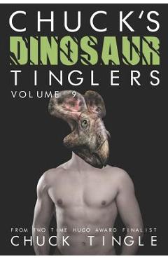 Coperta cărții 'Chuck's Dinosaur Tinglers: Volume 9 - Chuck Tingle'