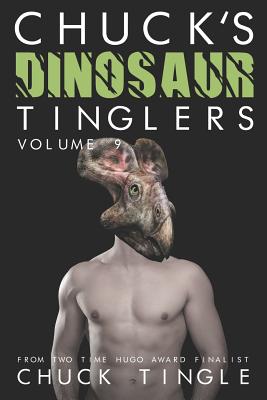 Chuck's Dinosaur Tinglers: Volume 9 - Chuck Tingle