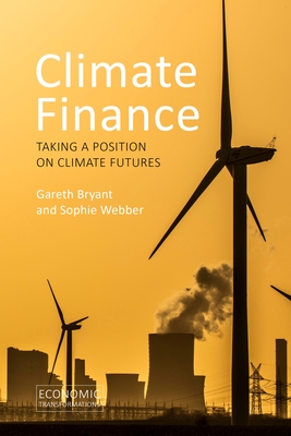 Climate Finance: Taking a Position on Climate Futures - Gareth Bryant