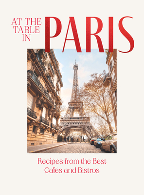 At the Table in Paris: Recipes from the Best Cafés and Bistros - Jan Thorbecke Verlag