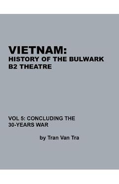 Coperta cărții 'Vietnam, History of the Bulwark Tran - Tran Van Tra'