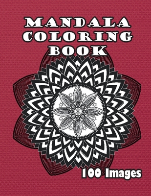 Mandala Coloring Book: 100 Images - Mind