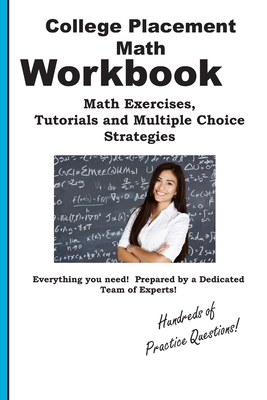 College Placement Math Workbook - Complete Test Preparation Inc