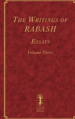 The Writings of RABASH - Essays - Volume Three - Baruch Ashlag