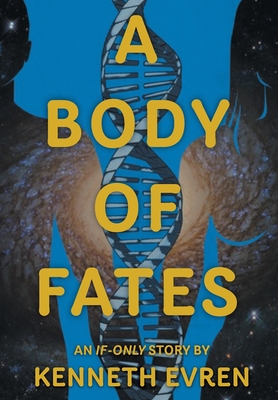 A Body of Fates - Kenneth Evren
