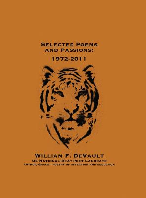 Selected Poems and Passions: 1972-2011 - William F. Devault