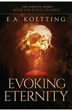 Poza produsului Evoking Eternity: Forbidden Rites of Evocation - Timothy Donaghue