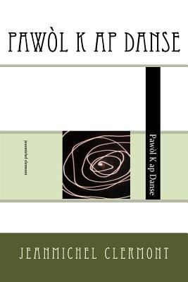 Coperta cărții 'Pawòl K AP Danse - Mr Jean Michel Clemont'