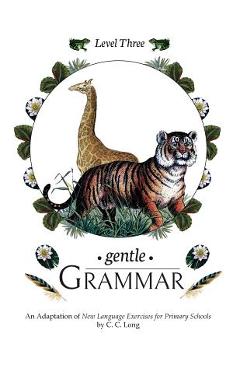 Coperta cărții 'Gentle Grammar: Level 3 - C. C. Long'