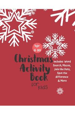 Coperta cărții 'Christmas Activity Book for Kids: Ages 6-10: A Creative Holiday Coloring, Drawing, Word Search, Maze, Games, and Puzzle'