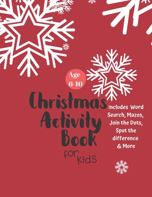Christmas Activity Book for Kids: Ages 6-10: A Creative Holiday Coloring, Drawing, Word Search, Maze, Games, and Puzzle Art Activities Book for Boys a - Carrigleagh Books