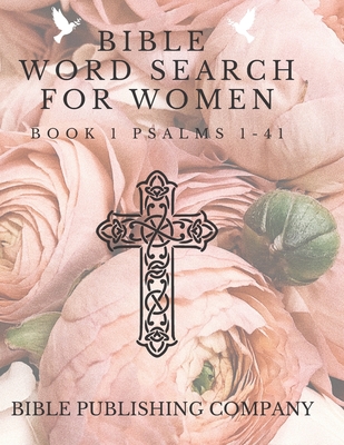 Bible Word Search for Women: Book 1 Psalms 1-41 - Bible Publishing Company